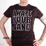 I hate your band Girlie-Shirt, schwarz