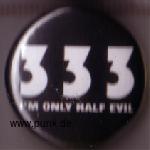 333 I'm only half evil Button