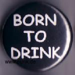 : Born to drink Button