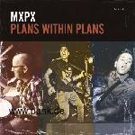 MxPx: Plans Within Plans