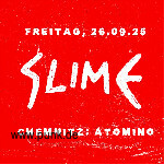 HardTicket Slime in Chemnitz: Atomino + Support